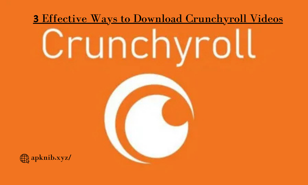 3 Effective Ways to Download Crunchyroll Videos