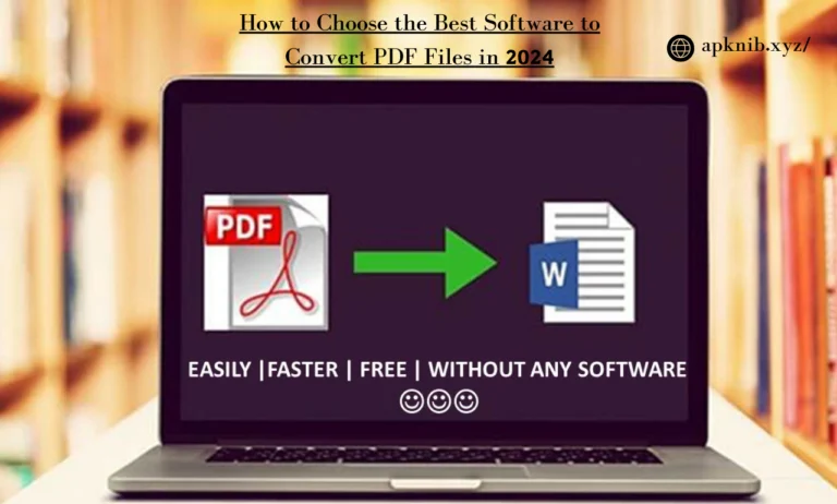 How to Choose the Best Software to Convert PDF Files in 2024