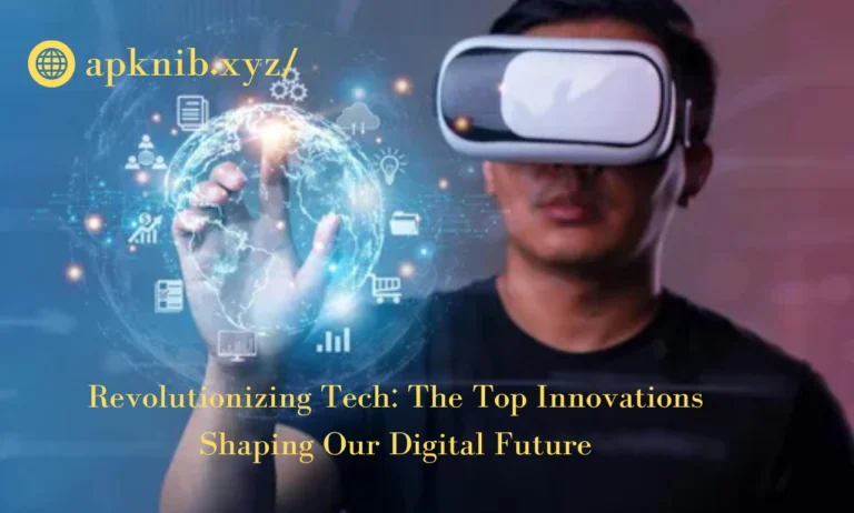 Revolutionizing Tech: The Top Innovations Shaping Our Digital Future