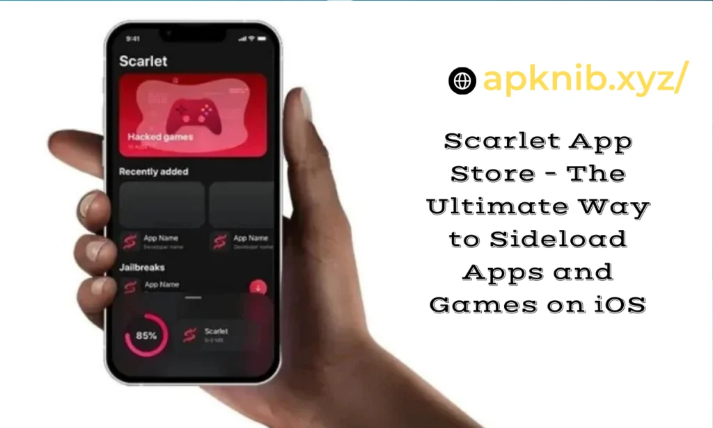 Scarlet App Store – The Ultimate Way to Sideload Apps and Games on iOS