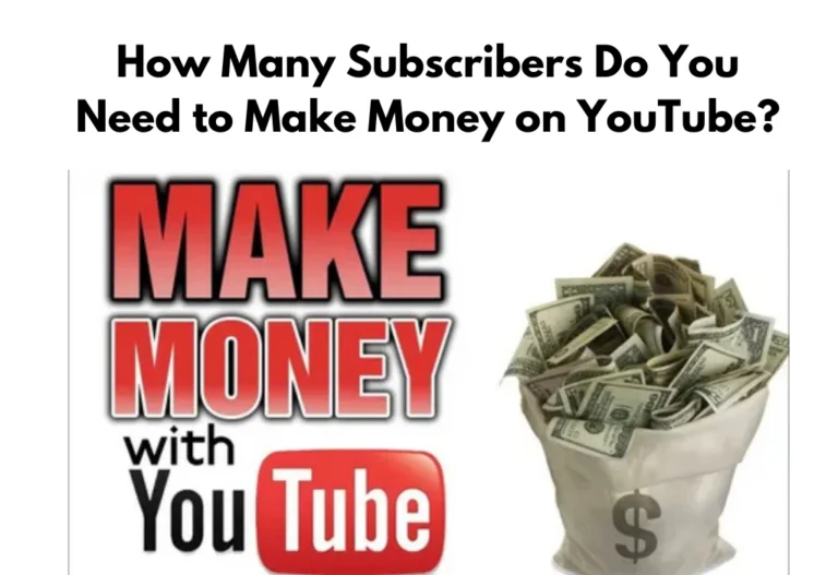 How Many Subscribers Do You Need to Make Money on YouTube?