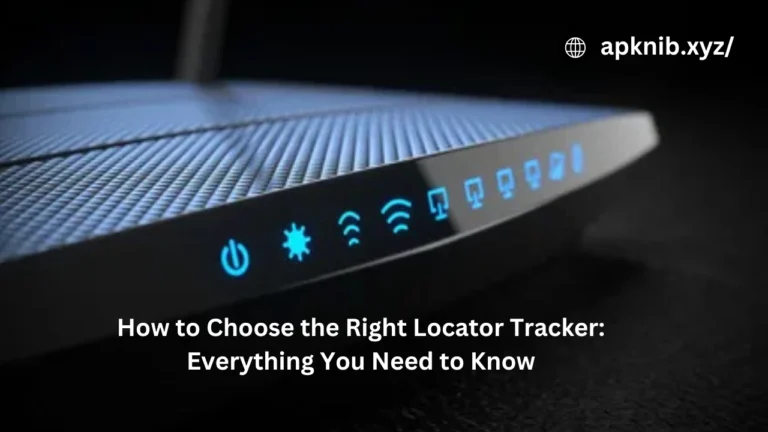 How to Choose the Right Locator Tracker: Everything You Need to Know