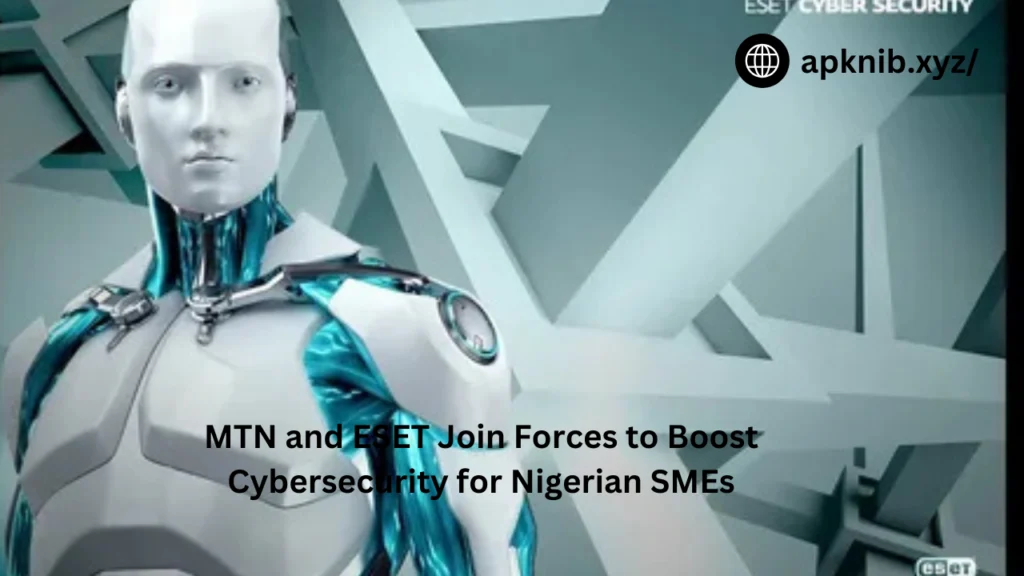 MTN and ESET Join Forces to Boost Cybersecurity for Nigerian SMEs