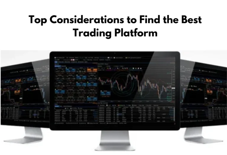 Top Considerations to Find the Best Trading Platform