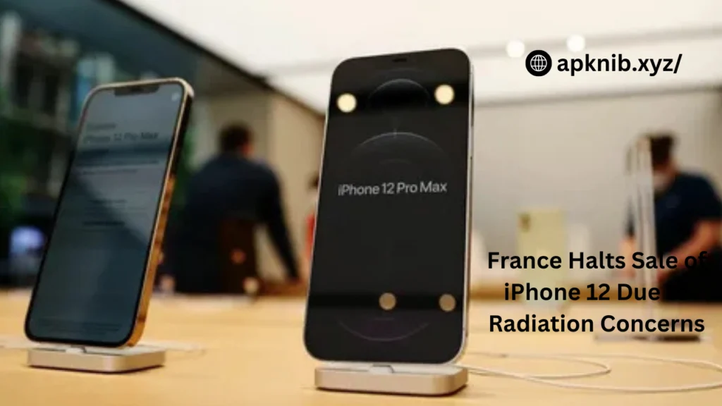 France Halts Sale of iPhone 12 Due to Radiation Concerns